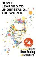 How I Learned to Understand the World: BBC RADIO 4 BOOK OF THE WEEK - Hans Rosling - cover