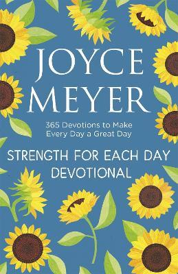 Strength for Each Day: 365 Devotions to Make Every Day a Great Day - Joyce Meyer - cover