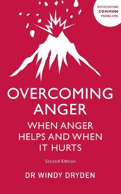 Overcoming Anger: When Anger Helps And When It Hurts - Windy Dryden - cover