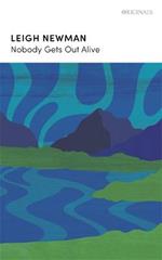 Nobody Gets Out Alive: LONGLISTED FOR THE NATIONAL BOOK AWARDS 2022