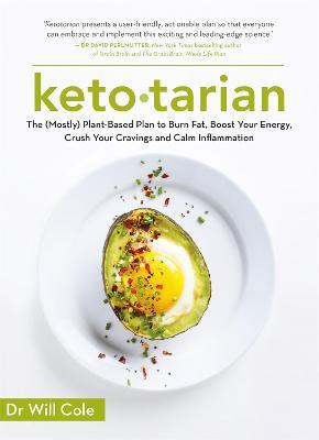 Ketotarian: The (Mostly) Plant-based Plan to Burn Fat, Boost Energy, Crush Cravings and Calm Inflammation - Will Cole - cover