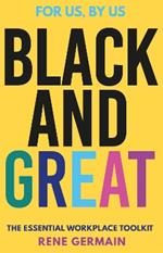 Black and Great: The Essential Workplace Toolkit 