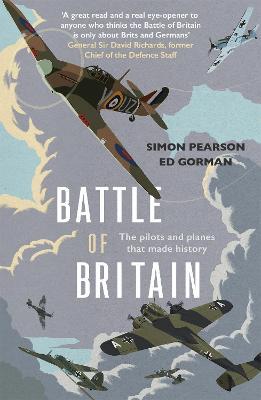 Battle of Britain: The pilots and planes that made history - Simon Pearson,Ed Gorman - cover