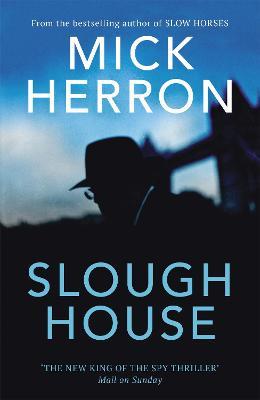 Slough House: Slough House Thriller 7 - Mick Herron - cover