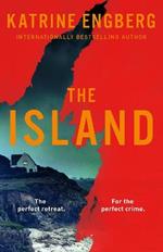 The Island: the next gripping Scandinavian noir thriller from the international bestseller for 2023