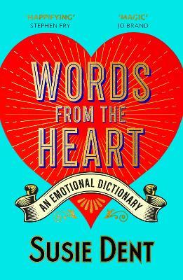 Words from the Heart: An Emotional Dictionary - Susie Dent - cover