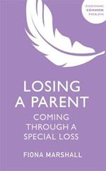 Losing a Parent: Coming Through a Special Loss