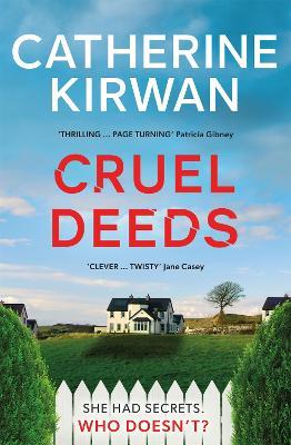 Cruel Deeds: A sharp, pacy and twist-filled thriller - Catherine Kirwan - cover