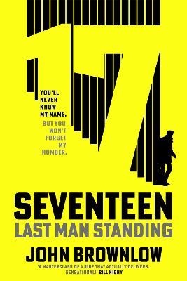 Agent Seventeen: The Richard and Judy Summer 2023 pick - the most intense and thrilling crime action thriller of the year, for fans of Jason Bourne and James Bond - John Brownlow - cover