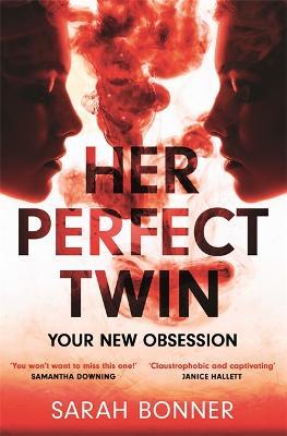 Her Perfect Twin: A completely addictive psychological thriller with a killer twist - Sarah Bonner - cover