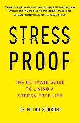 Stress-Proof: The ultimate guide to living a stress-free life - Mithu Storoni - cover