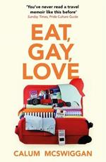 Eat, Gay, Love: Longlisted for the Polari First Book Prize