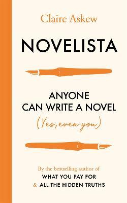 Novelista: Anyone can write a novel. Yes, even you. - Claire Askew - cover
