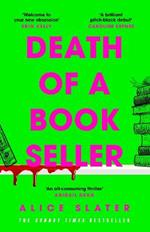 Death of a Bookseller: the instant and unmissable Sunday Times bestseller and one of the biggest debuts of the year