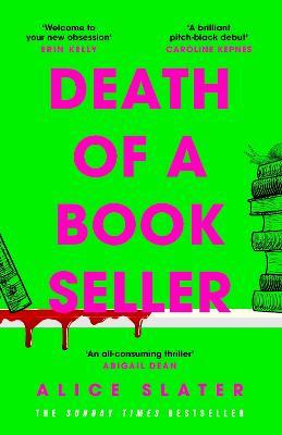 Death of a Bookseller: the instant Sunday Times bestseller and a deliciously dark thriller for booklovers everywhere! - Alice Slater - cover