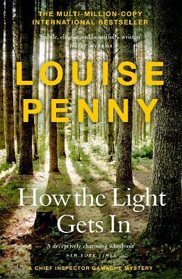 How The Light Gets In: thrilling and page-turning crime fiction from the author of the bestselling Inspector Gamache novels - Louise Penny - cover
