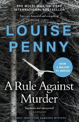 A Rule Against Murder: thrilling and page-turning crime fiction from the author of the bestselling Inspector Gamache novels - Louise Penny - cover