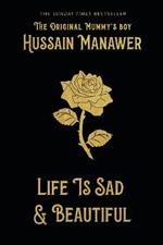 Life is Sad and Beautiful: THE SUNDAY TIMES BESTSELLER