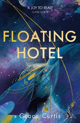 Floating Hotel: a cosy and charming read to escape with - Grace Curtis - cover