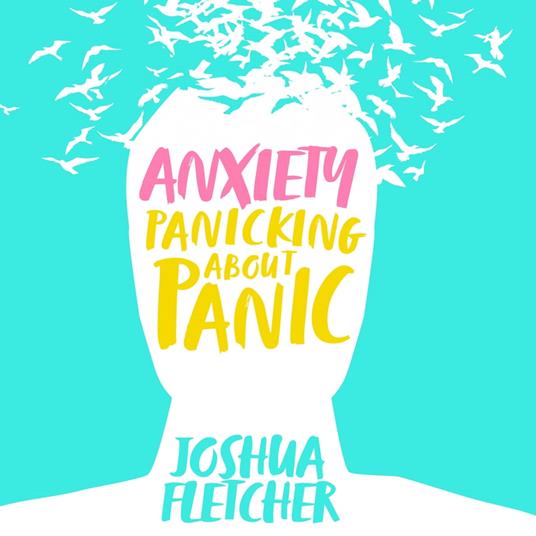 Anxiety: Panicking About Panic