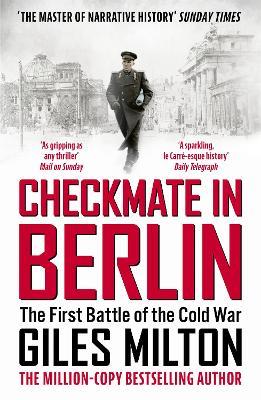 Checkmate in Berlin: The First Battle of the Cold War - Giles Milton - cover