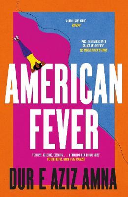 American Fever: The sharp and spiky debut novel from the winner of the Financial Times Essay Prize - Dur e Aziz Amna - cover