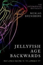 Jellyfish Age Backwards: Nature's Secrets to Longevity