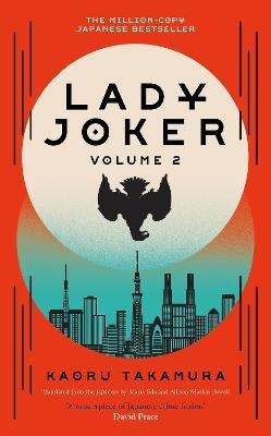 Lady Joker: Volume 2: The Million Copy Bestselling 'Masterpiece of Japanese Crime Fiction' - Kaoru Takamura - cover