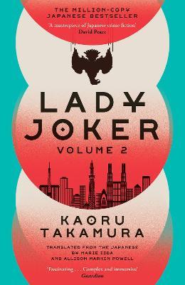Lady Joker: Volume 2: The Million Copy Bestselling 'Masterpiece of Japanese Crime Fiction' - Kaoru Takamura - cover