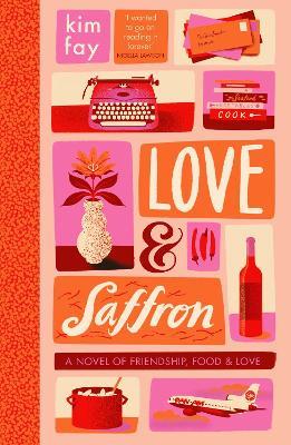 Love & Saffron: a novel of friendship, food, and love - Kim Fay - cover