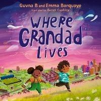 Where Grandad Lives - Guvna B,Isaac Borquaye,Emma Borquaye - cover