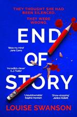 End of Story: The addictive, unputdownable thriller with a twist that will blow your mind