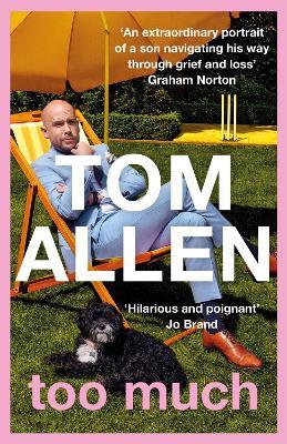 Too Much: the hilarious, heartfelt memoir - Tom Allen - cover