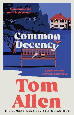 Common Decency: The hilarious, smart debut novel from the beloved comedian - perfect for your next book club read! - Tom Allen - cover