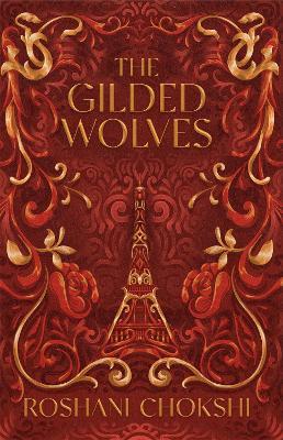 The Gilded Wolves: The astonishing historical fantasy heist from a New York Times bestselling author - Roshani Chokshi - cover
