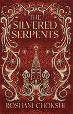 The Silvered Serpents: The sequel to the New York Times bestselling The Gilded Wolves