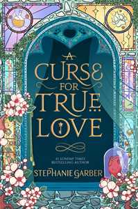 Ebook A Curse For True Love Stephanie Garber