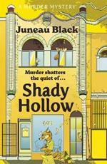 Shady Hollow: The first in a cosy murder series of 'rare and sinister charm'