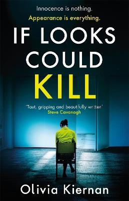 If Looks Could Kill: Innocence is nothing. Appearance is everything. (Frankie Sheehan 3) - Olivia Kiernan - cover
