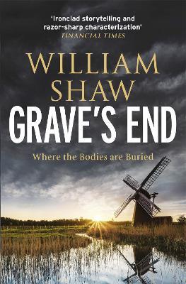 Grave's End: the brilliant third book in the DS Alexandra Cupidi investigations - William Shaw - cover