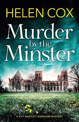 Murder by the Minster: for fans of page-turning cosy crime mysteries - Helen Cox - cover