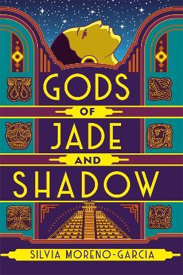 Gods of Jade and Shadow - Silvia Moreno-Garcia - cover