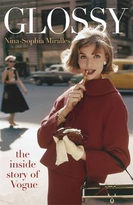 Glossy: The inside story of Vogue - Nina-Sophia Miralles - cover