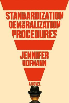 The Standardization of Demoralization Procedures: a world of spycraft, betrayals and surprising fates - Jennifer Hofmann - cover