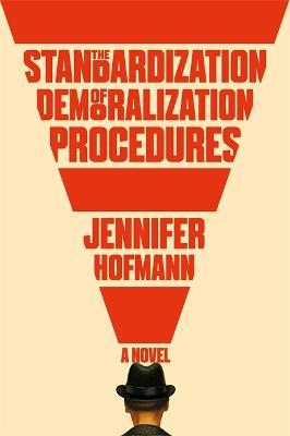 The Standardization of Demoralization Procedures: a world of spycraft, betrayals and surprising fates - Jennifer Hofmann - cover