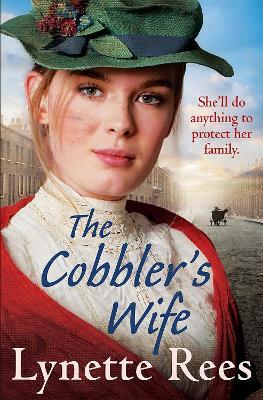 The Cobbler's Wife: A gritty saga from the bestselling author of The Workhouse Waif - Lynette Rees - cover