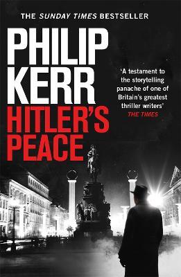 Hitler's Peace: gripping alternative history thriller from a global bestseller - Philip Kerr - cover