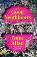 The Good Neighbours - Nina Allan - cover