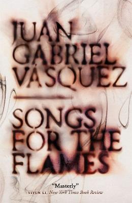 Songs for the Flames - Juan Gabriel Vásquez - cover