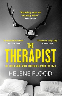 The Therapist: From the mind of a psychologist comes a chilling domestic thriller that gets under your skin. - Helene Flood - cover